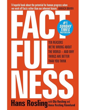 FACTFULNESS: TEN REASONS WE'RE WRONG ABOUT THE WORLD - AND WHY THINGS ARE BETTER THAN YOU THINK  Κοινωνικές & Ανθρωπιστικές Επιστήμες