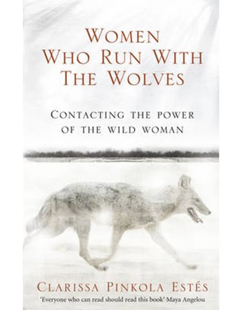WOMEN WHO RUN WITH THE WOLVES  Γενικού Ενδιαφέροντος