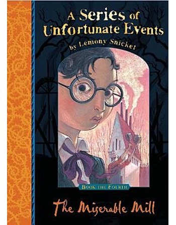 A SERIES OF UNFORTUNATE EVENTS 4: THE MISERABLE MILL  Σύγχρονη Λογοτεχνία