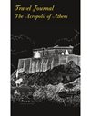 TRAVEL JOURNAL - THE ACROPOLIS OF ATHENS