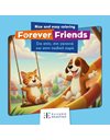 FOREVER FRIENDS ΣΤΟ ΣΠΙΤΙ, ΣΤΗ ΓΕΙΤΟΝΙΑ ΚΑΙ ΣΤΗΝ ΠΑΙΔΙΚΗ ΧΑΡΑ