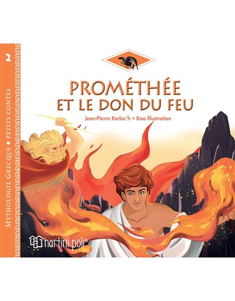 GREEK MYTHOLOGY - LITTLE TALES 2 - PROMETHEUS AND THE GIFT OF FIRE - FRENCH
