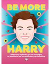 BE MORE HARRY