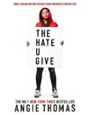 THE HATE U GIVE (FILM TIE-IN)