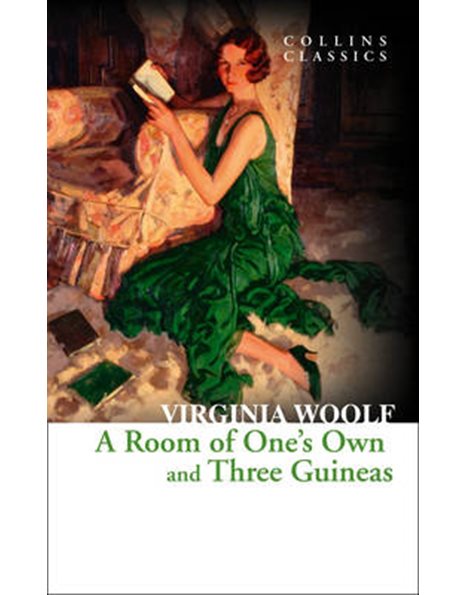 A ROOM OF ONE'S OWN AND THREE GUINEAS