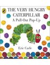 THE VERY HUNGRY CATERPILLAR : A PULL-OUT POP UP