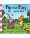 PIP AND POSY: THE FRIENDLY SNAIL