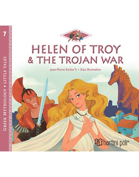 GREEK MYTHOLOGY - LITTLE TALES 7 - HELEN OF TROY AND THE TROJAN WAR - ENGLISH