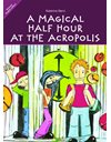 A MAGICAL HALF HOUR AT THE ACROPOLIS