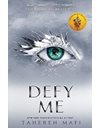 SHATTER ME 5: DEFY ME