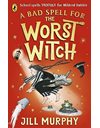 A BAD SPELL FOR THE WORST WITCH